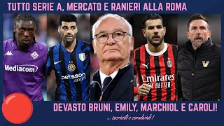 🔴 SERIE A RANIERI ROMA MERCATO FIORENTINA SFOGHI e le ALTRE con BRUNI EMILY MARCHIOL e CAROLI [upl. by Merrile653]