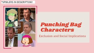 Punching Bag Characters Exclusion and Social Implications [upl. by Einahpit]