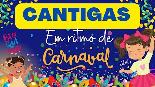 Cantigas em RITMO DE CARNAVAL marchinhas de carnaval para educação infantil [upl. by Ravert]