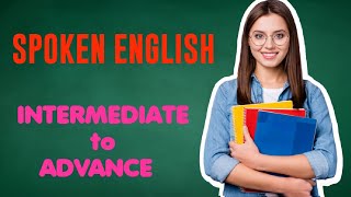 Spoken English Intermediate to Advanced Voice changeSeries3 [upl. by Iznyl988]