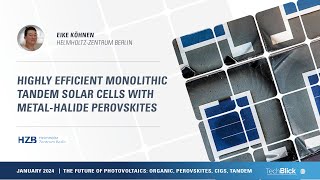 HelmholtzZentrum Berlin  Highly Efficient Monolithic Tandem Solar Cells MetalHalide Perovskites [upl. by Briscoe]