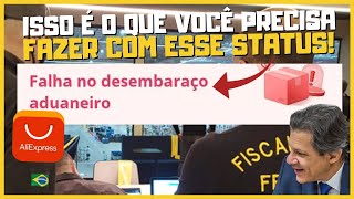 FALHA NO DESEMBARAÇO ADUANEIRO ALIEXPRESS COMO RESOLVER [upl. by Nylhsoj]