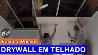 FORRO GESSO DRYWALL EM CASA DE TELHADO Passo a Passo Completo [upl. by Gebhardt]