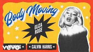 Eliza Rose Calvin Harris  Body Moving Official Audio [upl. by Aseyt]