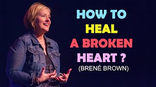 How to Heal a Broken Heart  Brené Brown  Motivational Video  Must Watch motivation [upl. by Hplodur486]