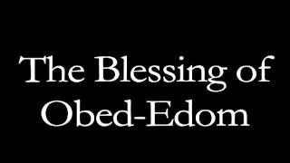 The Blessing of Obed Edom [upl. by Tfat222]