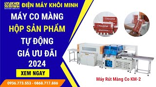 Máy Co Màng Hộp Sản Phẩm Tự Động KM2  Máy Rút Màng Co Phiên Bản Cao Cấp 2024 [upl. by Lachance]