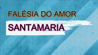 SANTAMARIAFALESIA DO AMOR LETRALYRICS [upl. by Liam]