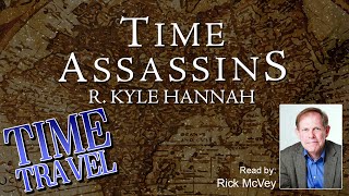 Time Assassins  Full FREE Alternate History Time Travel Audiobook  Unabridged [upl. by Labanna616]