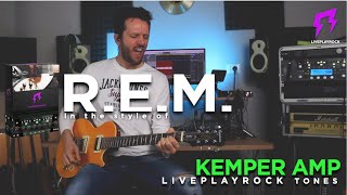 REM  KEMPER AMPS  Liveplayrock guitar tones style  liveplayrock kemperamps rem [upl. by Arri]