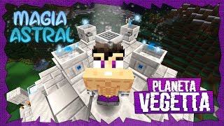 PLANETA VEGETTA  INCREIBLE MAGIA ASTRAL 16 [upl. by Apilef]