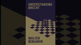 quotUnderstanding Brechtquot By Walter Benjamin [upl. by Beora]