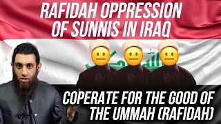 OPPRESSION OF SUNNIS IN IRAQ  IRAN  RAFIDAH  COOPERATE FOR THE GOOD OF THE UMMAH [upl. by Ijar859]