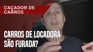 Carros de locadora por que compra costuma ser um mau negócio [upl. by Evvy985]