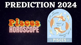 Pisces Zodiac Signs 2024 Horoscope Predictions [upl. by Danzig]