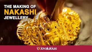 The Making of Nakashi Jewellery  Joyalukkas [upl. by Maritsa]