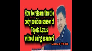 How to relearn throttle body on a Lexus ES350 by Manual procedure toyota [upl. by Akla]