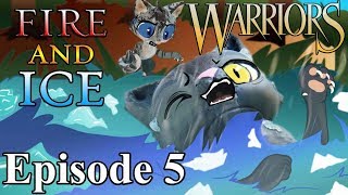 Warrior Cats  Fire and Ice Episode 5  quotIn Need of Rescuequot [upl. by Ainollopa]