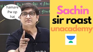 Sachin sir roast Unacademy in Lakshay batch Physicswallah [upl. by Honorine]