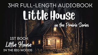 3 HR Audiobook LITTLE HOUSE IN THE BIG WOODS Book 1 Little House Series Uninterrupted Storytelling [upl. by Ahsakal]