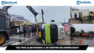 🔴 Tiga Truk Alami Musibah di Jalan MT Haryono Balikpapan Lalu Lintas Alami Kemacetan [upl. by Notnirt]