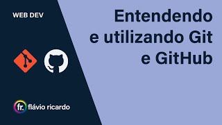 Entendendo e Utilizando Git e GitHub [upl. by Disraeli]