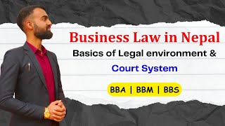 Business Law  Basics of Legal Environment amp Court System  Nepali Tricks Ujjwal [upl. by Anipsed]