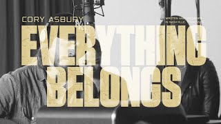 Everything Belongs  Studio Sessions Live  Cory Asbury [upl. by Anna-Diana]