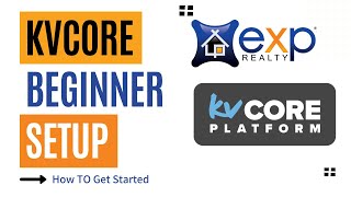 eXp Realty kvCORE Setup for Beginners [upl. by Anuahsed]