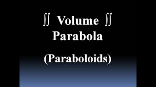 Volume of a Parabola 3D Paraboloid Derivation [upl. by Sillihp403]