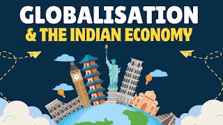 Globalisation and the Indian Economy Class 10 full chapter in animation Class 10 economic chapter 4 [upl. by Lilah]