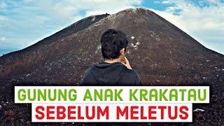 PESONA GUNUNG ANAK KRAKATAU SEBELUM MELETUS [upl. by Ititrefen71]