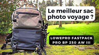 Quel sac photo pour voyager  Lowepro Fastpack Pro BP 250 AW III [upl. by Wun]