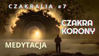 CZAKRALIA 7  CZAKRA KORONY  MEDYTACJA PRZEPŁYWU  KORONA  MEDYTACJA CZAKRALNA  FLOW [upl. by Rothschild]