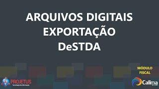 Arquivos Digitais  Exportação  DeSTDA [upl. by Ahsinnor]