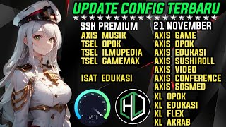 UPDATE  CONFIG HC TERBARU  AXIS GAME TELKOMSEL Xl INDOSAT SSH PREMIUM  21 NOVEMBER [upl. by Oznecniv999]