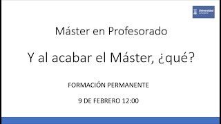 Máster en Profesorado Y al acabar el Máster ¿qué [upl. by Adnir437]