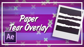 How to Make a Paper Tear Overlay  Download  After Effects Tutorial [upl. by Tioneb]