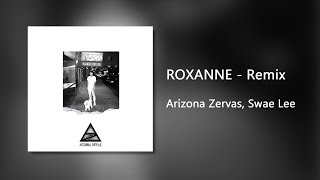 ROXANNE  Remix  Arizona Zervas amp Swae Lee Clean [upl. by Irrem770]