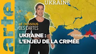 Ukraine  l’enjeu de la Crimée  Le dessous des cartes  ARTE [upl. by Orling]