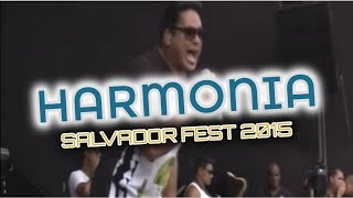 Harmonia  Salvador Fest 2015 [upl. by Rahel]