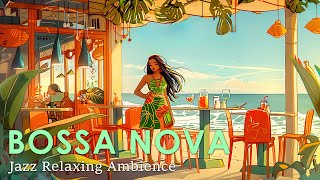 Bossa Del Mar  Sandy and Sunny Bossa Nova Jazz for Relaxing  May Bossa Nova [upl. by Eloccin]