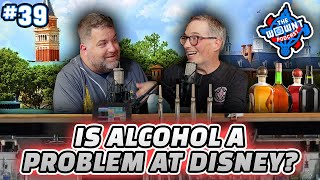 Is Alcohol a Problem at Disney  The WDW News Today Podcast Episode 39 [upl. by Eednac145]