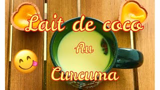 Lait de coco au curcuma  inspiré de layurvéda [upl. by Florentia912]