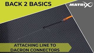 BACK 2 BASICS  CONNECTING LINE TO DACRON CONNECTOR [upl. by Concettina]