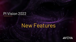 PI Vision 2022 New Features [upl. by Lytsyrk]