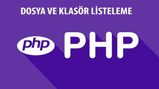 PHP DERSLERİ  DOSYA VE KLASÖR LİSTELEME [upl. by Cristoforo]