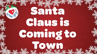 Santa Claus is Coming To Town with Lyrics Christmas Song [upl. by Pare]