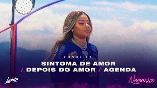 LUDMILLA  Sintoma de Amor  Depois do Amor  Agenda [upl. by Aihpledalihp]