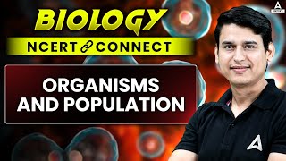 Organism and Population Class 12  NEET 2025  NCERT Connect Series  Param Sir [upl. by Artemas]